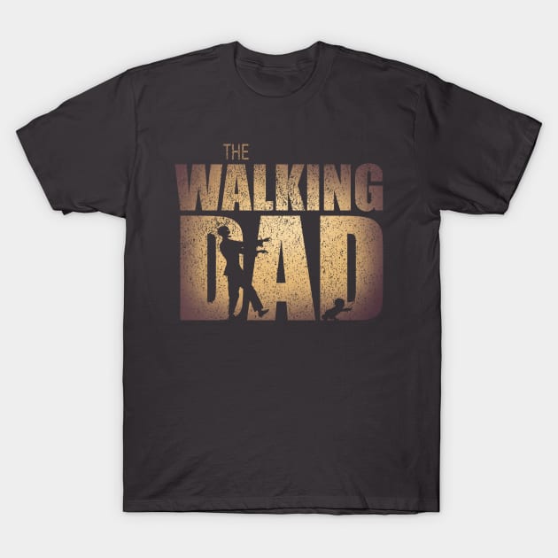 The Walking Dad The Walking Dead T Shirt TeePublic